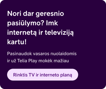 Nori dar geresnio pasiūlymo? Imk internetą ir televiziją kartu!